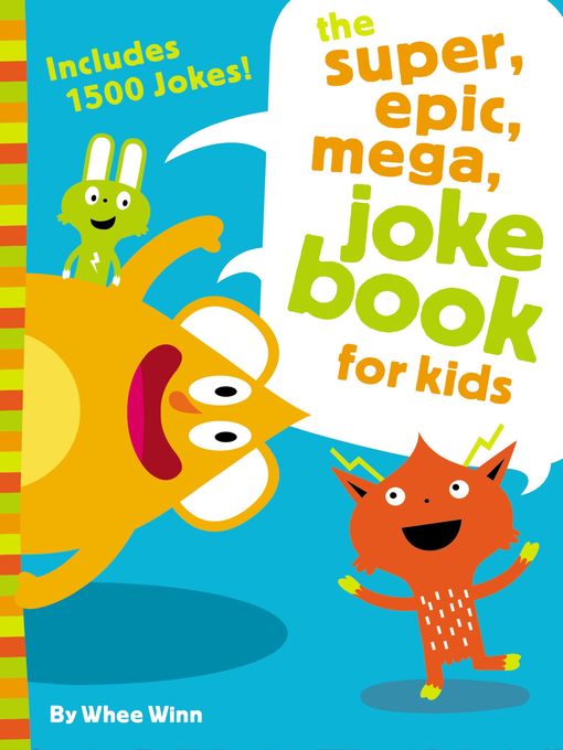 Title details for The Super, Epic, Mega Joke Book for Kids by Whee Winn - Wait list
